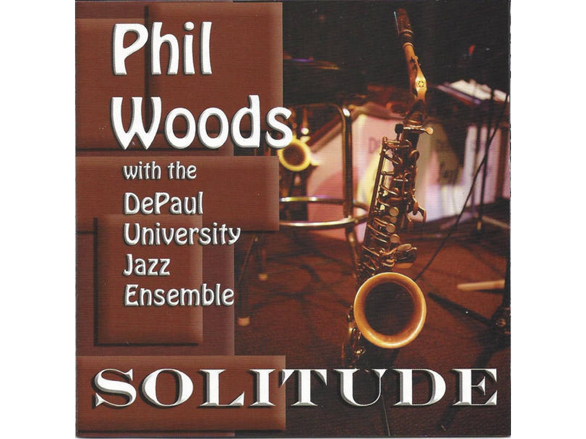 CD Phil Woods With The DePaul University Jazz Ensemble - Solitude (1CDs)