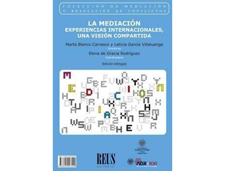 Livro La mediación : experiencias internacionales, una visión compartida = Mediation : international experiences : a shared vision de Abreviado por Elena De Gracia Rodríguez, Andrés ... [Et Al.] Arias Astray (Espanhol)
