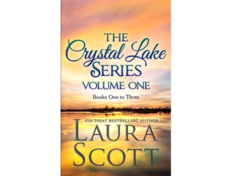 Livro The Crystal Lake Series Volume 1 A Small Town Christian Romance De Laura Scott (inglês)
