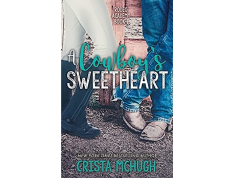 Livro A Cowboys Sweetheart Rodeo Academy de Crista Mchugh (Inglês)