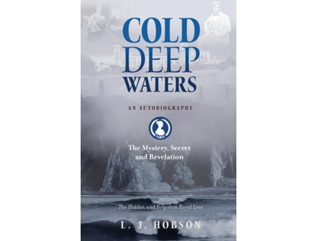 Livro Cold Deep Waters An Autobiography The Hidden And Secret Royal Line De L J Hobson (inglês)