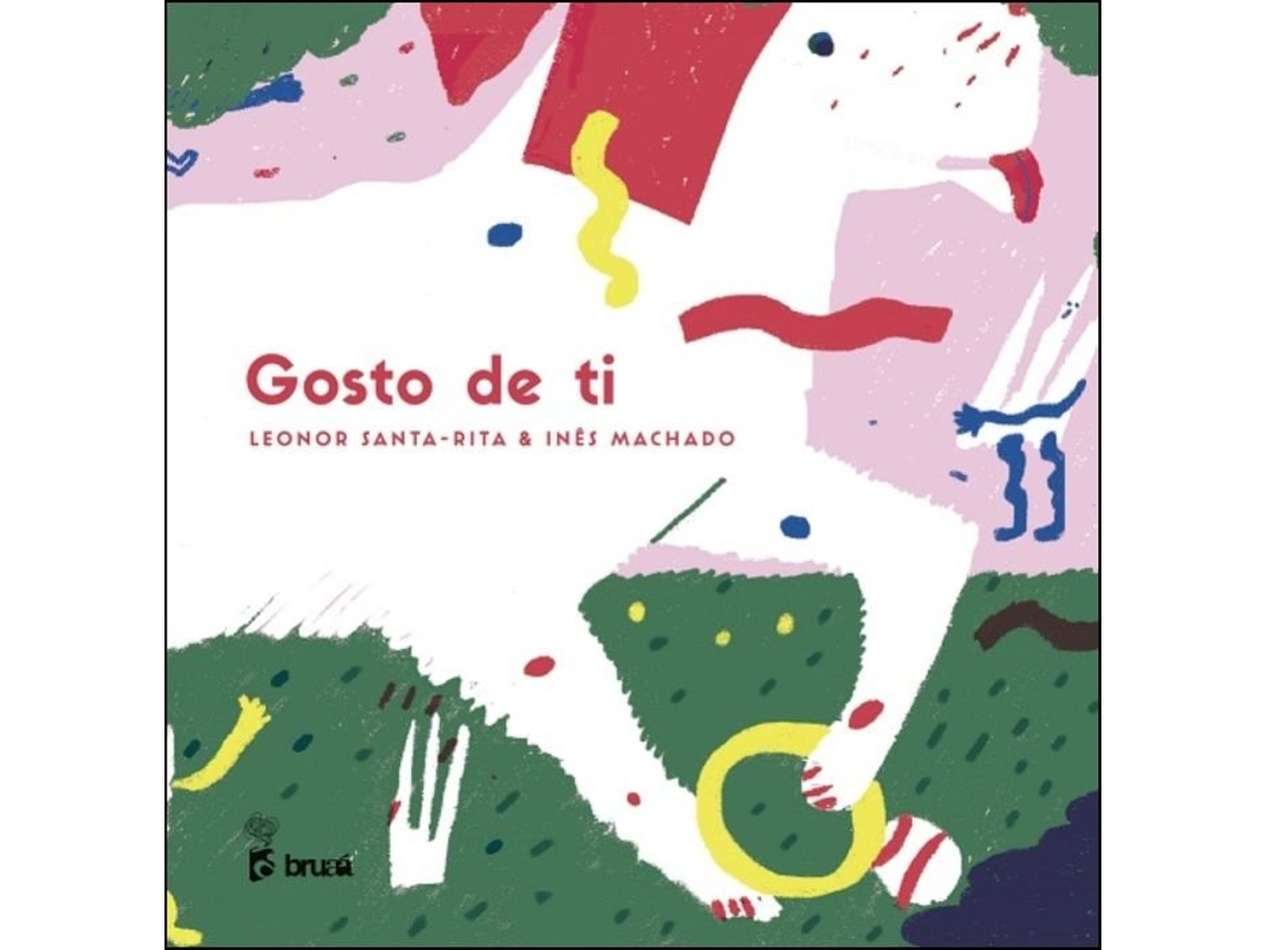 Livro Gosto de Ti de Leonor Santa-Rita e Inês Machado