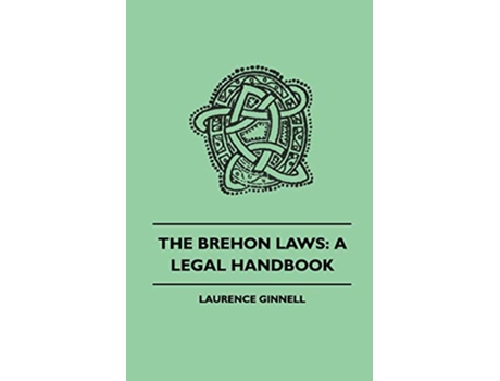 Livro The Brehon Laws A Legal Handbook de Laurence Ginnell (Inglês)