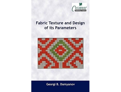 Livro Fabric Texture and Design of Its Parameters de Georgi Borisov Damyanov (Inglês - Capa Dura)