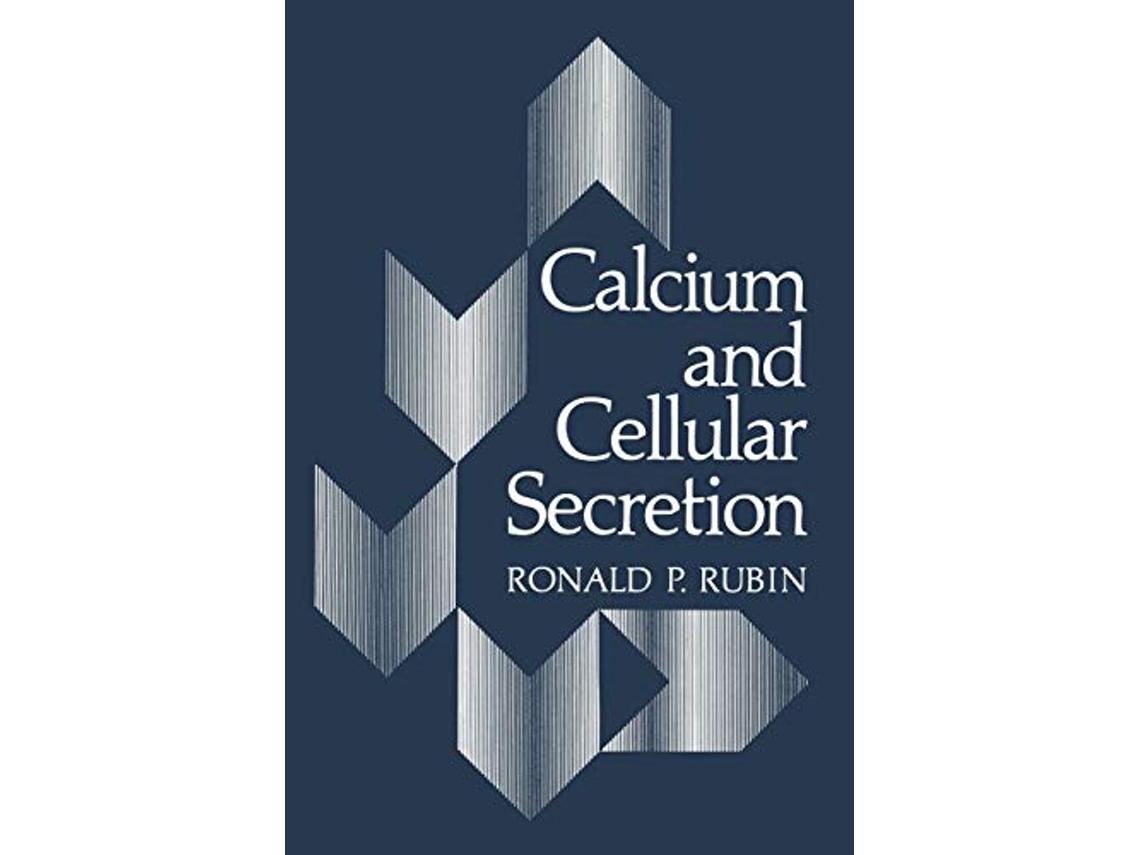 Livro Calcium and Cellular Secretion de Ronald P Rubin (Inglês)