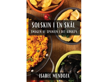 Livro Solskin i en Skål Smagen af Spanien i dit Køkken de Isabel Mendoza (Inglês)