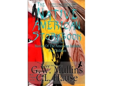 Livro The Native American Story Book Volume Two Stories Of The American Indians For Children De G W Mullins (inglês)