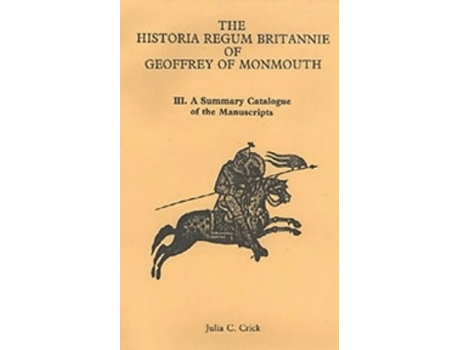 Livro Historia Regum Britannie Of Geoffrey Of Monmouth III: A Summary Catalogue Of The Manuscripts de Julia Crick (Inglês)