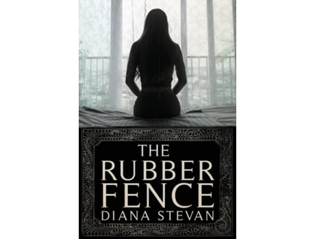 Livro The Rubber Fence De Stevan, Diana Et Al. (inglês)
