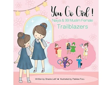 Livro You Go Girl Naiya 99 Muslim Female Trailblazers Naiya Books de Shazia Latif (Inglês)