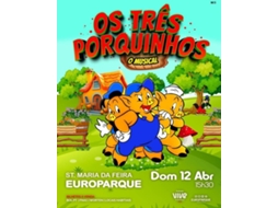 Bilhete OS TRÊS PORQUINHOS O MUSICAL|EUROPARQUE