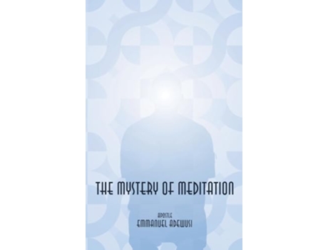 Livro The Mystery of Meditation de Emmanuel Adewusi (Inglês - Capa Dura)