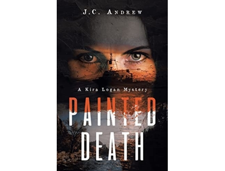 Livro Painted Death A Kira Logan Mystery De J C Andrew (inglês)