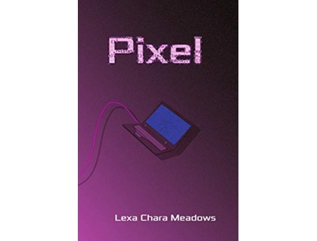 Livro Pixel de Lexa Chara Meadows (Inglês)