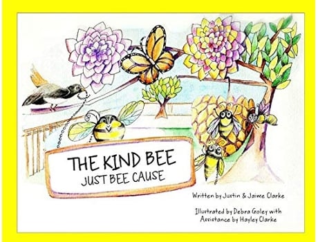 Livro The Kind Bee Just Bee Cause de Justin Jaime Clarke (Inglês)