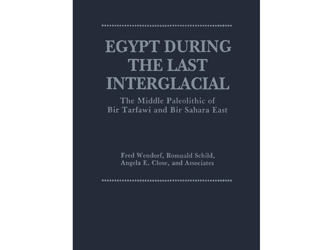 Livro Egypt During The Last Interglacial De Angela E Close, Romuald Schild Et Al. (inglês)