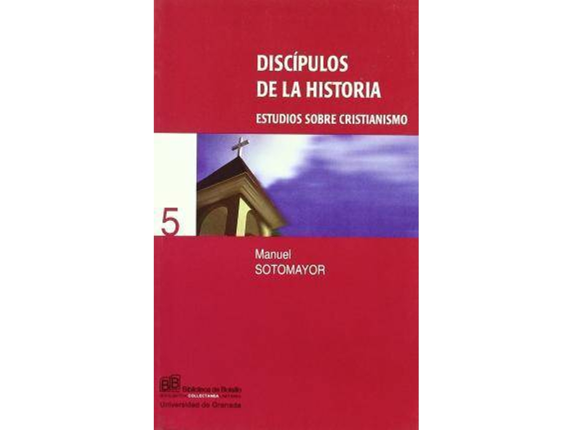 Livro DiscÃ­pulos de la historia estudios sobre el cristianÃ­smo de Manuel Sotomayor (Espanhol)