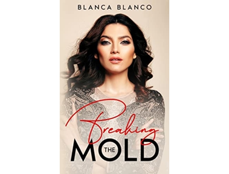 Livro Breaking the Mold de Blanca Blanco (Inglês)