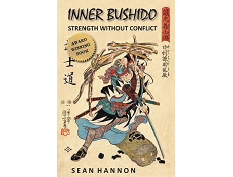 Livro Inner Bushido Strength Without Conflict de Sean Hannon (Inglês)