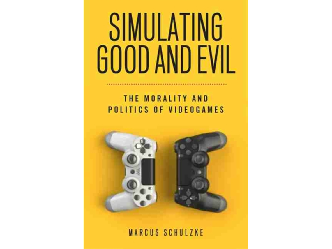 Livro Simulating Good and Evil de Marcus Schulzke (Inglês)