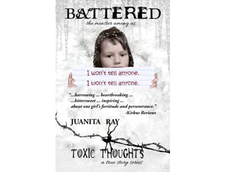 Livro Battered The Monster Among Us Toxic Thoughts de Juanita Ray (Inglês)