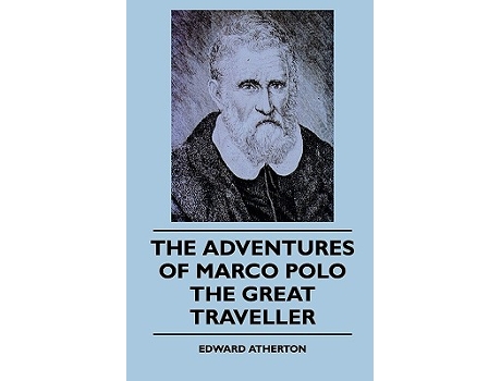 Livro The Adventures Of Marco Polo The Great Traveller de Edward Atherton (Inglês)