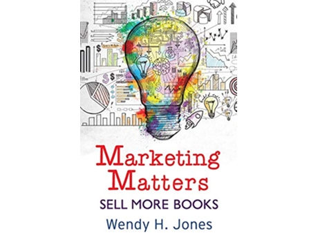 Livro Marketing Matters Sell More Books Writing Matters de Wendy H Jones (Inglês)