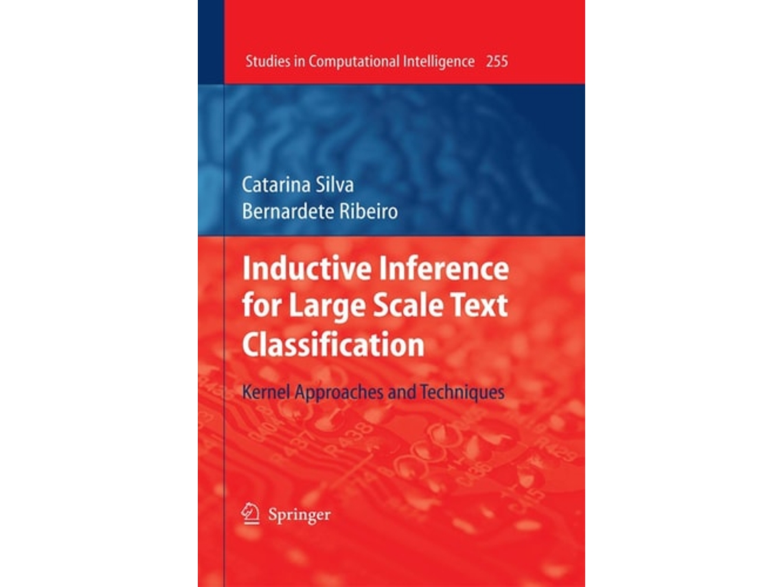 Livro Inductive Inference For Large Scale Text Classification De Catarina Silva E Bernadete Ribeiro (inglês)