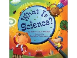 Livro What is Science? de Rebecca Kai Dotlich (Inglês)