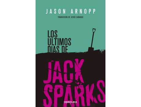 Livro Los Últimos Días De Jack Sparks de Jason Arnopp (Espanhol)