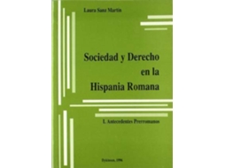 Livro Sociedad Y Derecho En La Hispania Romana I Antecedentes Prerromanos de Laura Sanz Martín (Espanhol)