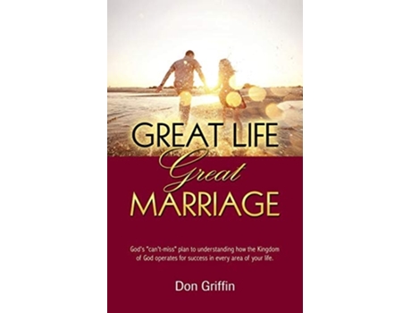 Livro Great Life, Great Marriage De Donald Griffin Ph (inglês)