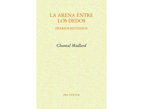 Livro La Arena Entre Los Dedos de Chantal Maillard (Espanhol)