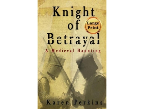 Livro Knight Of Betrayal A Medieval Haunting De Karen Perkins (inglês)
