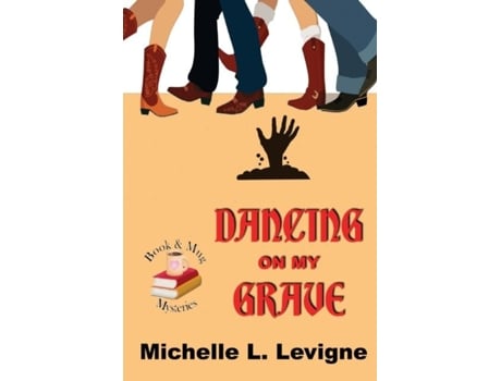 Livro Dancing On My Grave. Book Amp Mug Mysteries 2 De Levigne, Michelle Et Al. (inglês)