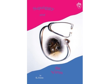 Livro Squiggy and the Virus de Kenneth J Goss (Inglês)