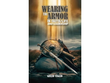 Livro Wearing The Armor In Faith/Life And Leadership de Giulio Veglio (Inglês)