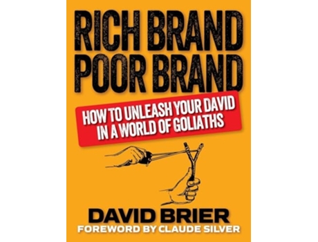 Livro Rich Brand Poor Brand How to Unleash Your David in a World of Goliaths de David Brier (Inglês - Capa Dura)