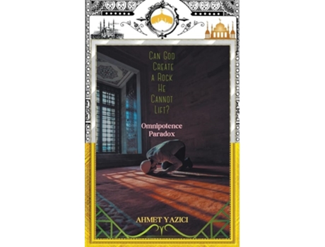 Livro Can God Create a Rock He Cannot Lift? : Omnipotence Paradox de ahmet yazici (Inglês)