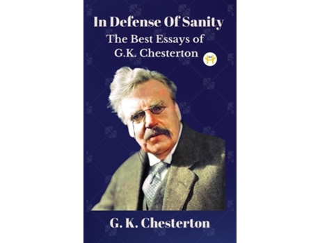 Livro In Defense Of Sanity The Best Essays of G.K. Chesterton de G K Chesterton (Inglês - Capa Dura)