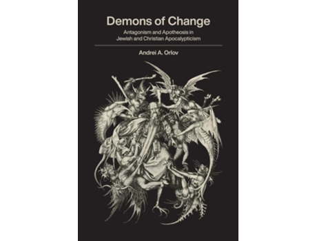 Livro Demons of Change Antagonism and Apotheosis in Jewish and Christian Apocalypticism de Andrei A Orlov (Inglês - Capa Dura)