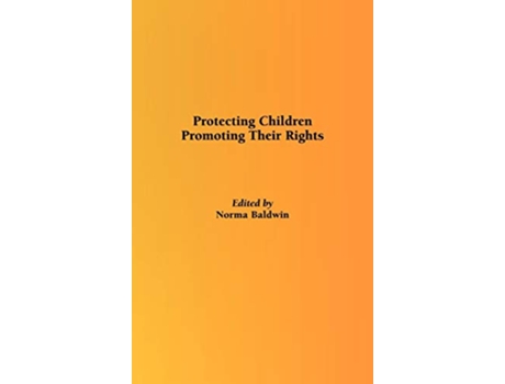 Livro Protecting Children Promoting Their Rights de N Baldwin (Inglês)