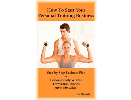 Livro How To Start Your Personal Training Business de Joe Dynasty (Inglês)