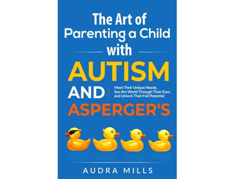 Livro The Art of Parenting a Child with Autism and Aspergers de Audra Mills (Inglês)