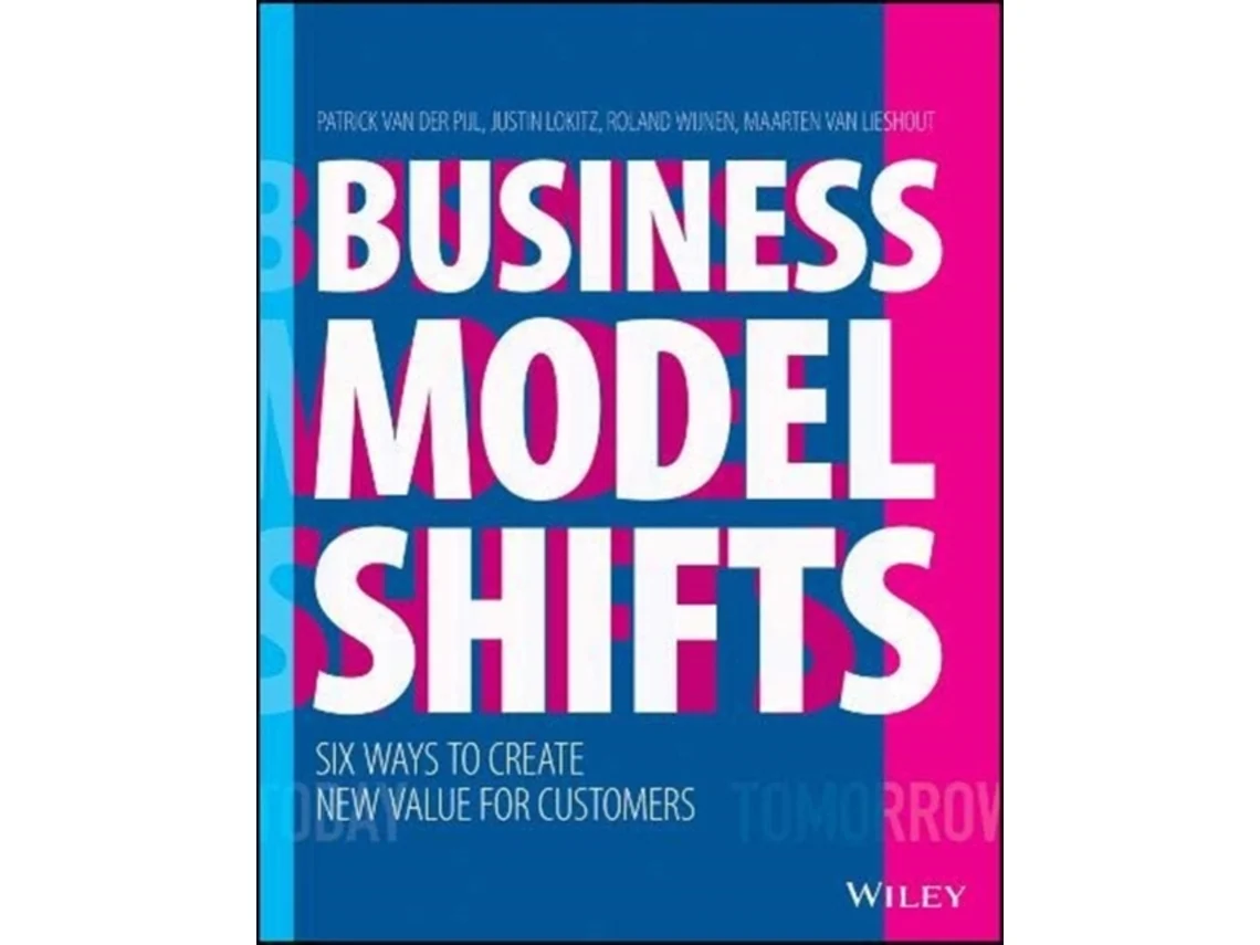 Livro Business Model Shifts - Six Ways to Create New Value For Customers de P Van Der Pijl (Inglês)