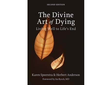 Livro The Divine Art of Dying, Second Edition Living Well to Lifes End de Karen Speerstra e Herbert Anderson (Inglês)