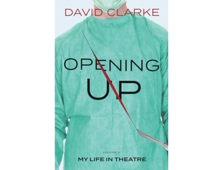 Livro Opening Up - My Life in Theatre de David Clarke (Inglês)