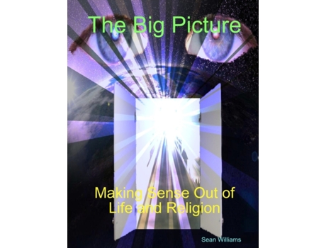 Livro The Big Picture Making Sense Out of Life and Religion Sean Williams (Inglês)