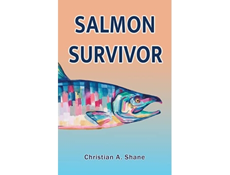Livro Salmon Survivor de Christian A Shane (Inglês)