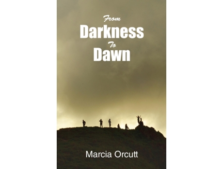 Livro From Darkness To Dawn De Marcia Orcutt (inglês)